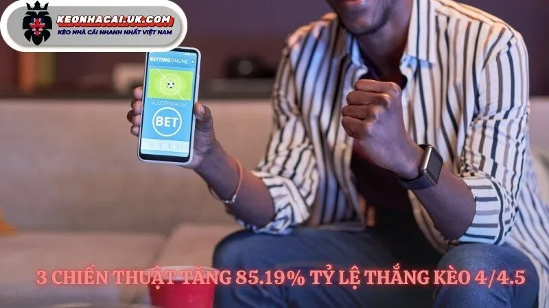 Vận dụng chiến thuật cho kèo tài xỉu 4/4.5 là gì
